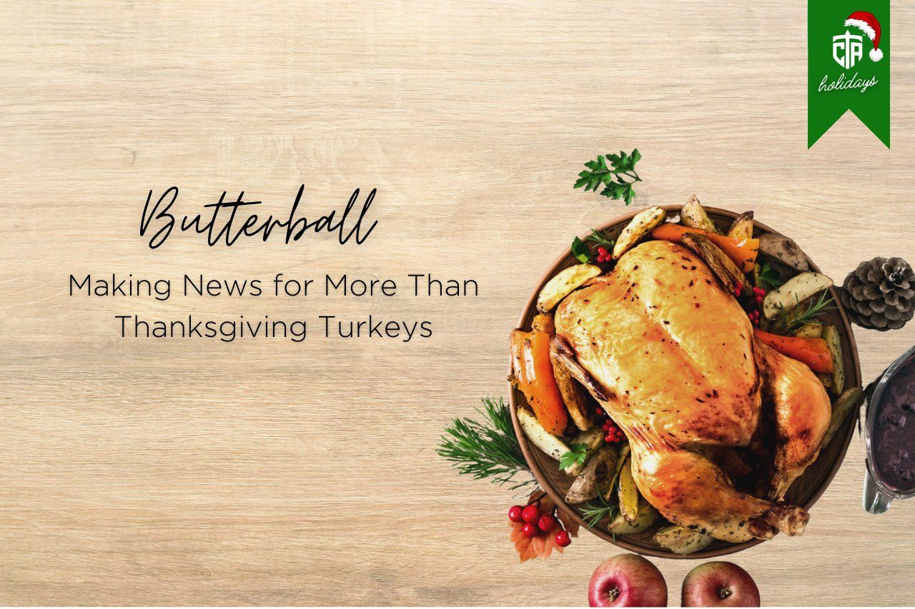 Butterball is Making News for More Than Thanksgiving Turkeys as They