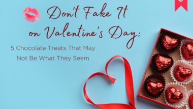 "Don't Fake It on Valentine's Day: 5 Chocolate Treats That May Not Be What They Seem" Title Card with box of chocolates and lipstick lip print